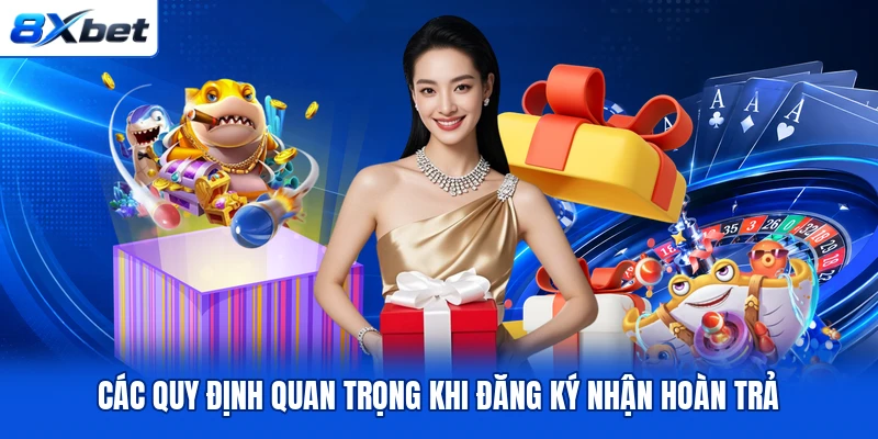 Các quy định quan trọng khi đăng ký nhận hoàn trả Các quy định quan trọng khi đăng ký nhận hoàn trả