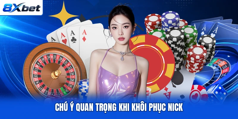 Chú ý quan trọng khi khôi phục nick Chú ý quan trọng khi khôi phục nick