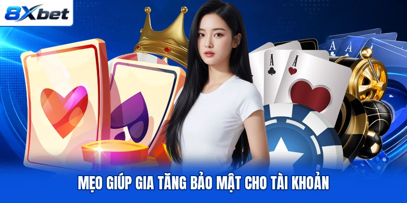 Mẹo giúp gia tăng bảo mật cho tài khoản
