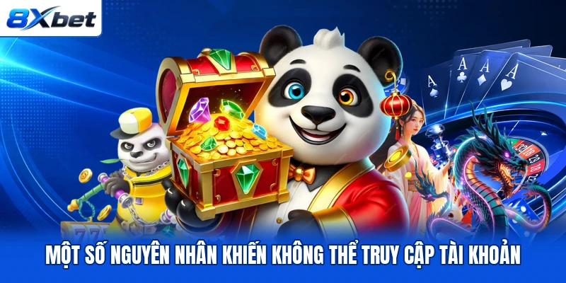 Một số nguyên nhân khiến không thể truy cập tài khoản Một số nguyên nhân khiến không thể truy cập tài khoản