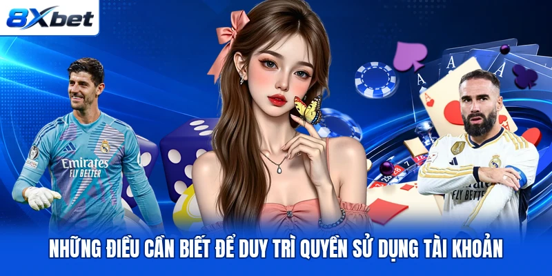 Những điều cần biết để duy trì quyền sử dụng tài khoản Những điều cần biết để duy trì quyền sử dụng tài khoản
