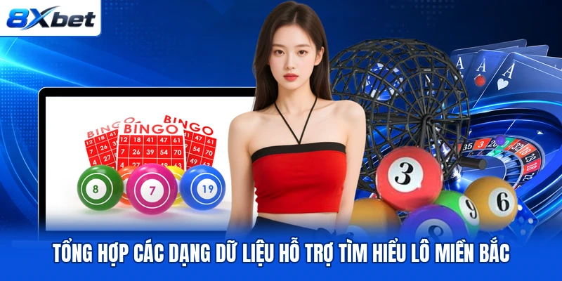 Tổng hợp các dạng dữ liệu hỗ trợ tìm hiểu lô miền Bắc Tổng hợp các dạng dữ liệu hỗ trợ tìm hiểu lô miền Bắc